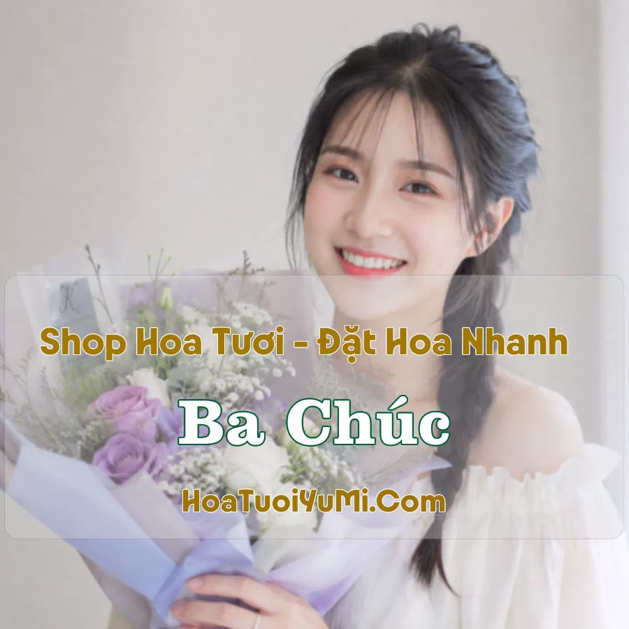 Shop Hoa Tươi Ba Chúc, An Giang