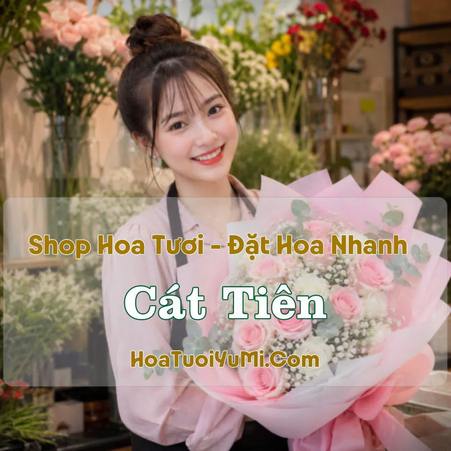 Shop Hoa Tươi Cát Tiên (Xã Cát Tiên, Lâm Đồng mới)