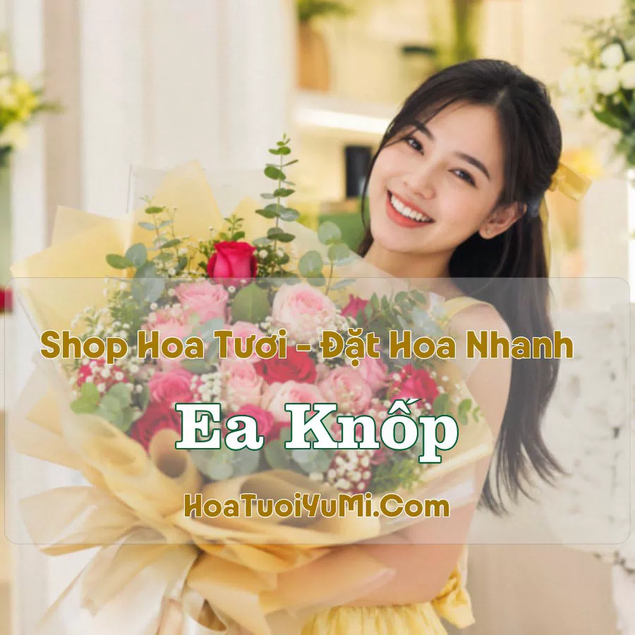 Shop Hoa Tươi Ea Knốp (Xã Ea Knốp, Đắk Lắk mới)