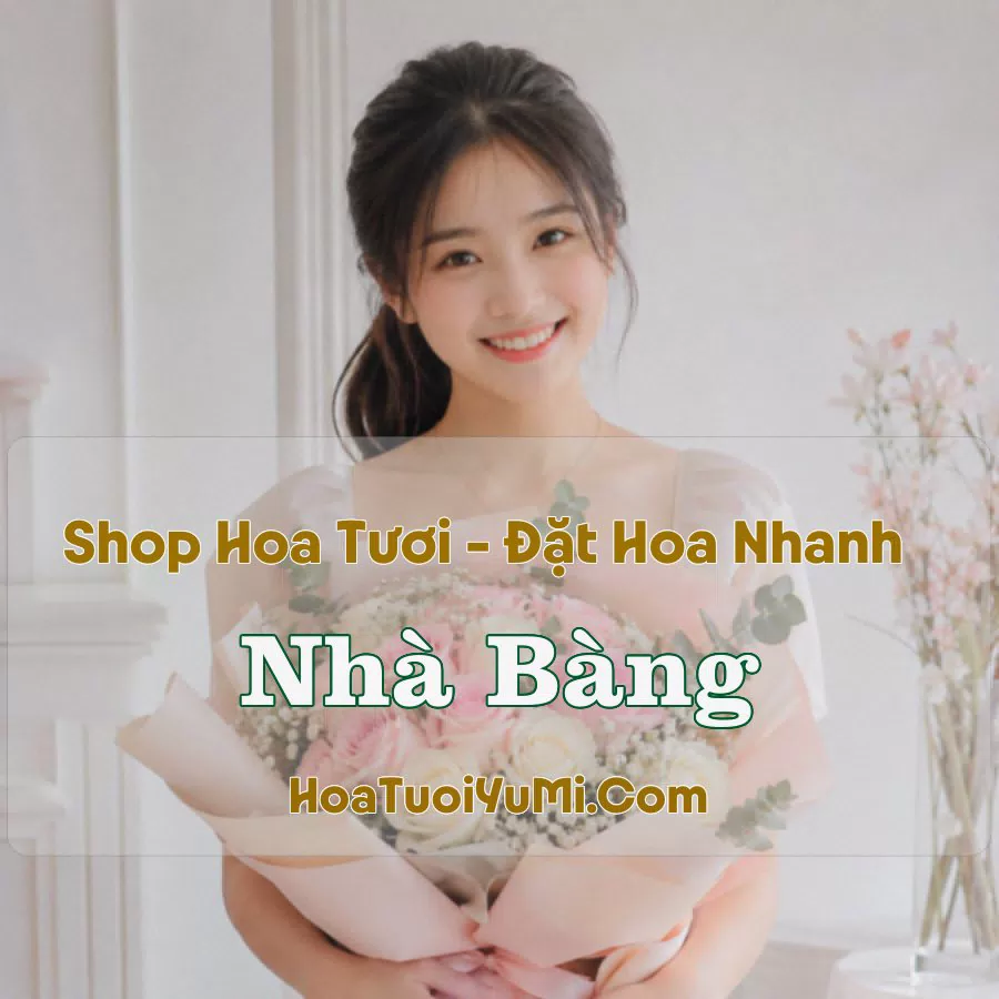 Shop Hoa Tươi Nhà Bàng, An Giang