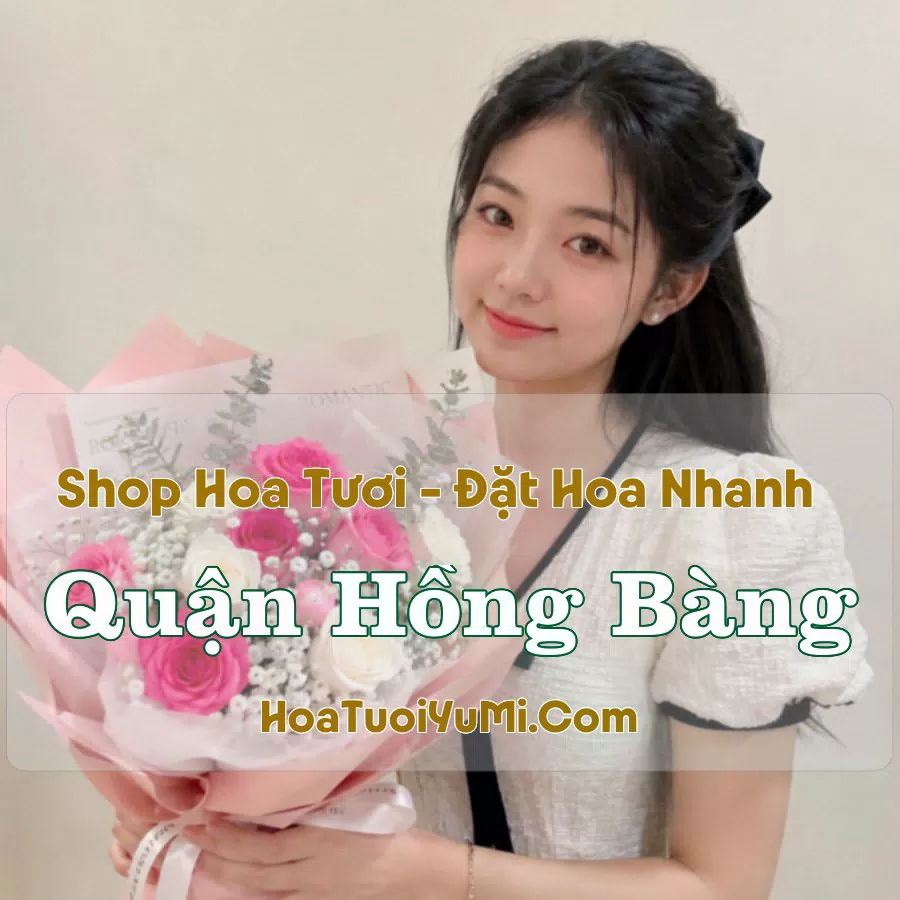Shop Hoa Tươi Quận Hồng Bàng, Hải Phòng