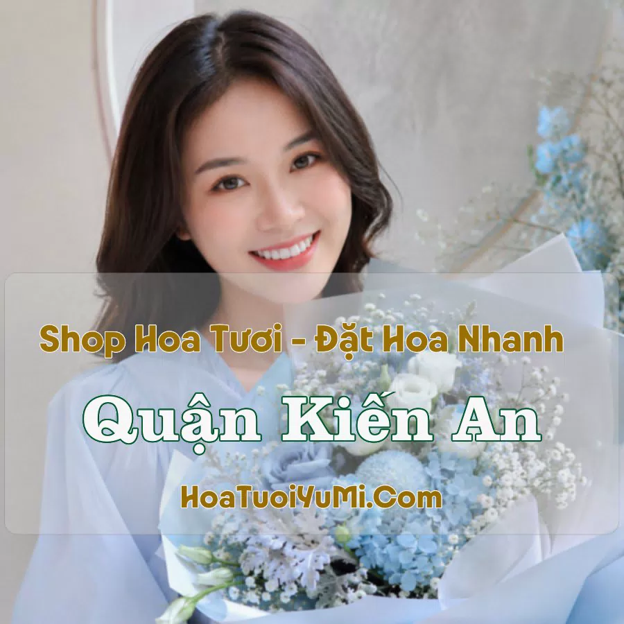Shop Hoa Tươi Quận Kiến An, Hải Phòng