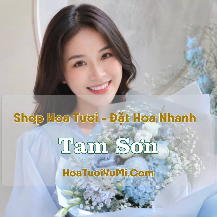 Shop Hoa Tươi Tam Sơn, Hà Giang (Xã Quản Bạ, Tuyên Quang mới)