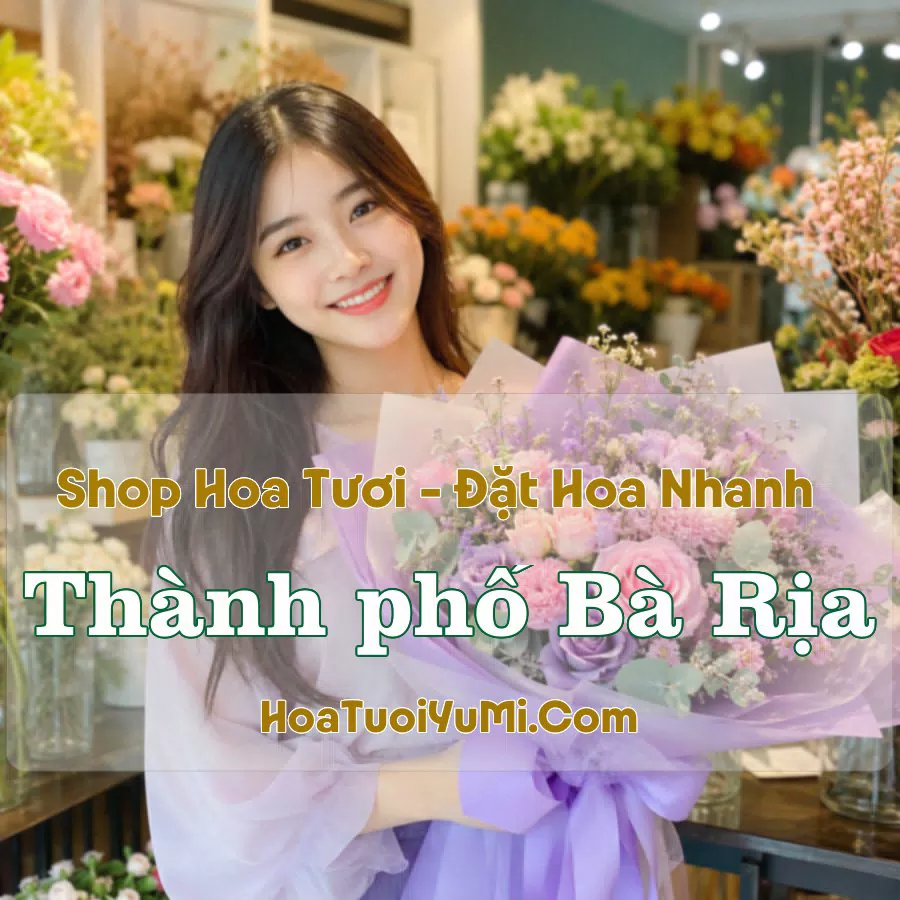 Shop Hoa Tươi TP Bà Rịa, Bà Rịa - Vũng Tàu