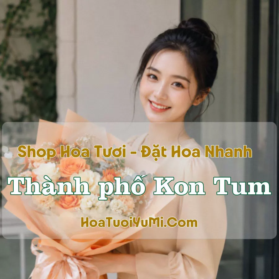 Shop Hoa Tươi TP Kon Tum, Kon Tum