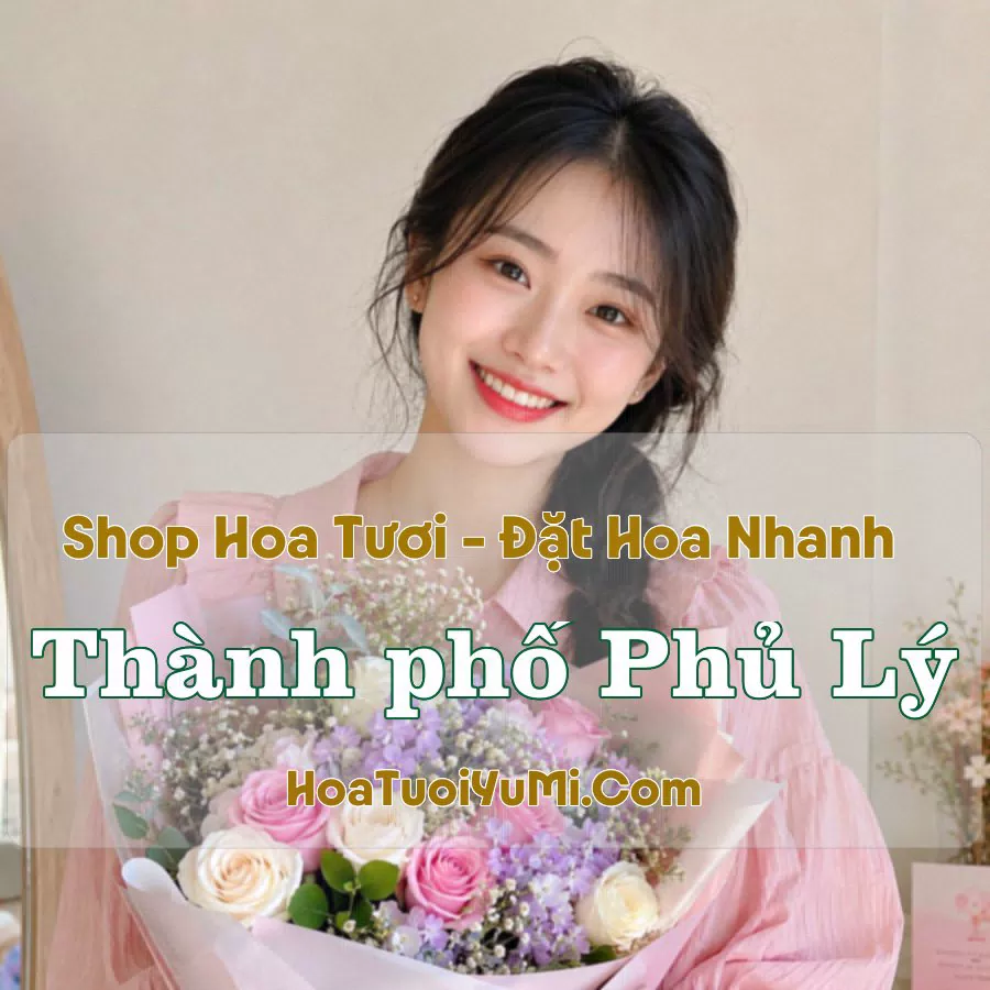 Shop Hoa Tươi TP Phủ Lý, Hà Nam