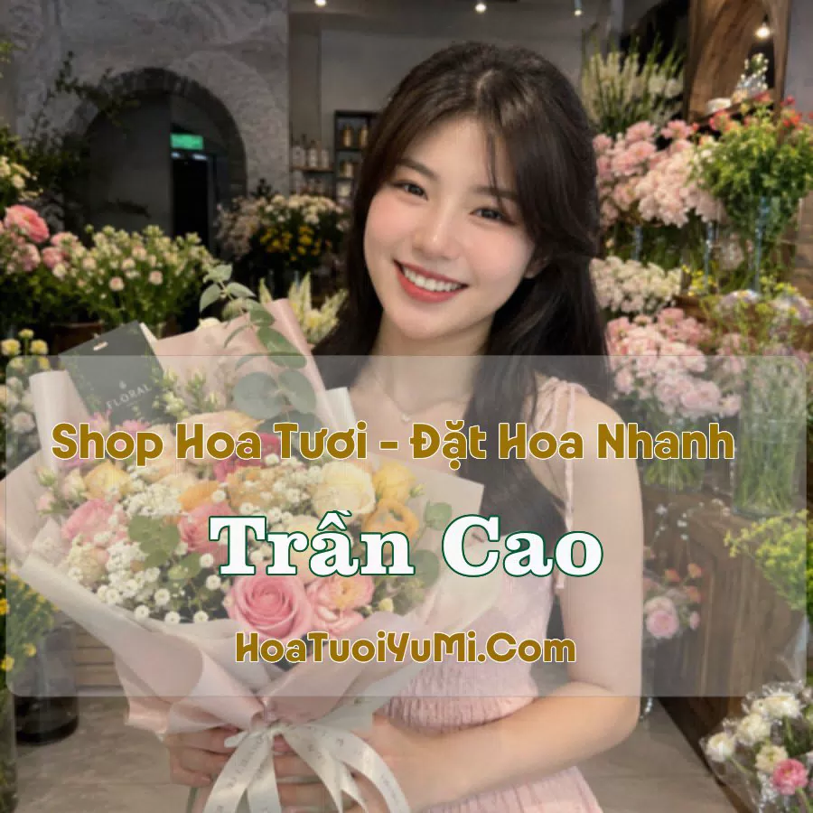 Shop Hoa Tươi Trần Cao (Xã Quang Hưng, Hưng Yên mới)