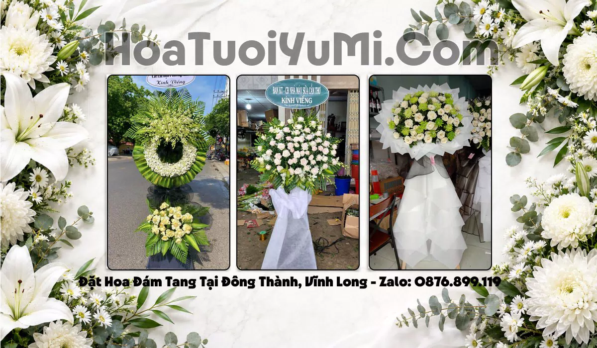 Đặt Hoa Viếng Đám Tang Tại Phường Đông Thành, Tỉnh Vĩnh Long
