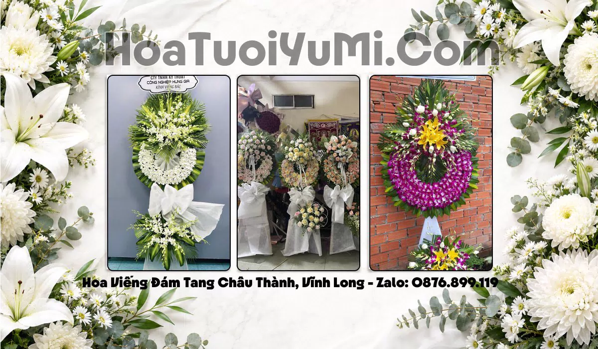 Đặt Vòng Hoa Đám Tang Tại Xã Châu Thành, Tỉnh Vĩnh Long