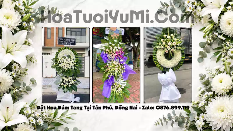 Đặt Vòng Hoa Đám Tang Tại Xã Tân Phú, Đồng Nai