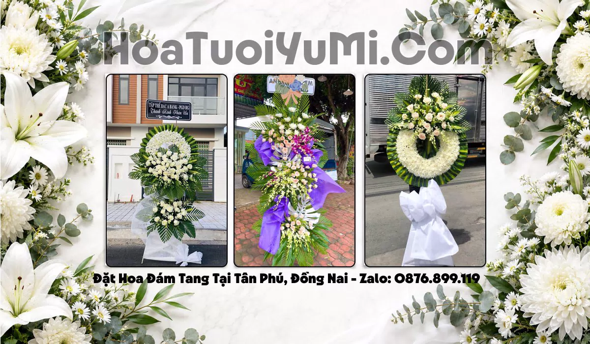 Đặt Vòng Hoa Đám Tang Tại Xã Tân Phú, Đồng Nai